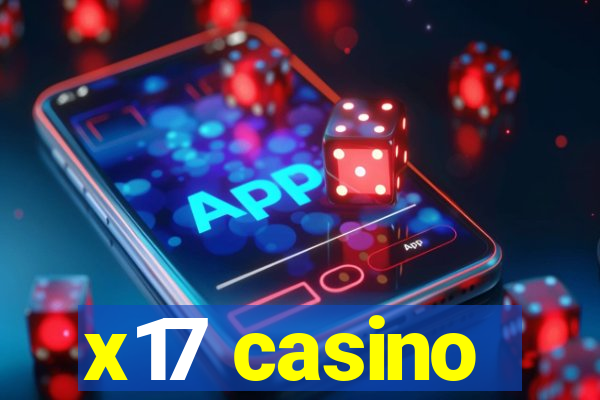 x17 casino